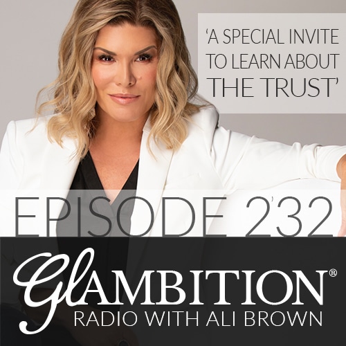 A Special Invite to Learn About the Trust on Glambition Radio with Ali Brown
