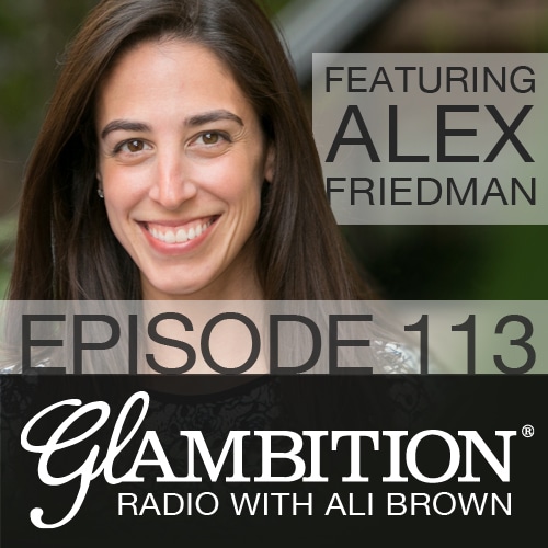 Alex Friedman on Glambition Radio with Ali Brown