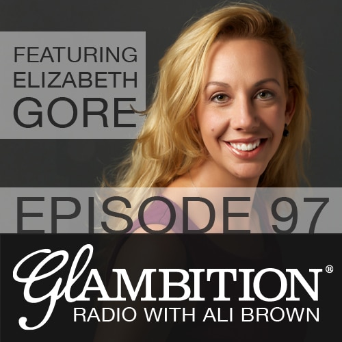 Elizabeth Gore on Glambition Radio with Ali Brown