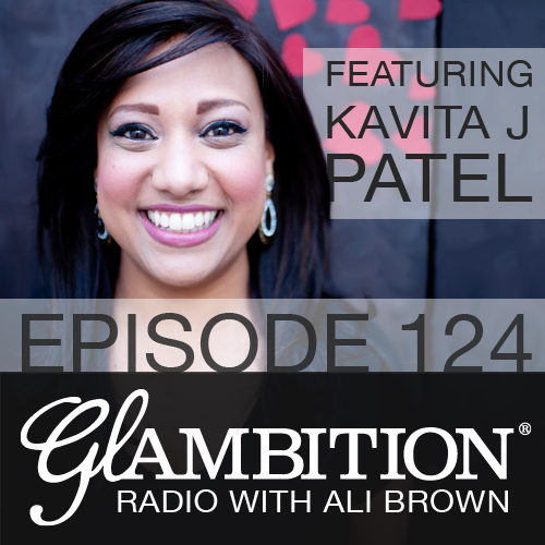 Kavita J Patel on Glambition Radio with Ali Brown