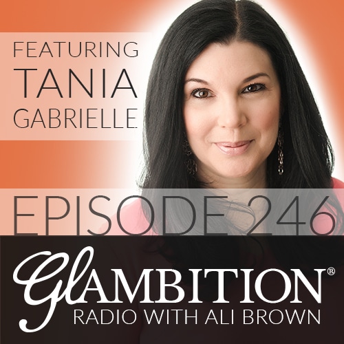 Tania Gabrielle on Glambition Radio with Ali Brown